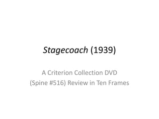 Stagecoach (1939)
A Criterion Collection DVD
(Spine #516) Review in Twelve Frames
 