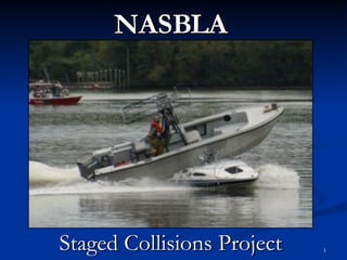 NASBLA Staged Collisions Project 