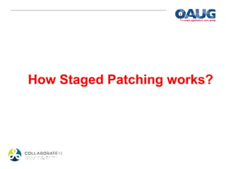 How Staged Patching works?
 