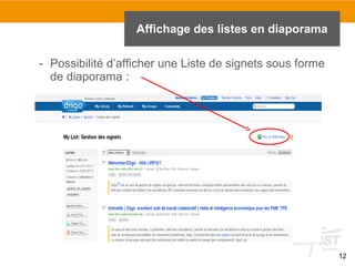 Affichage des listes en diaporama
- Possibilité d’afficher une Liste de signets sous forme
de diaporama :

12

 