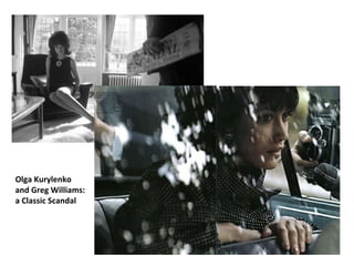 Olga Kurylenko and Greg Williams: a Classic Scandal 