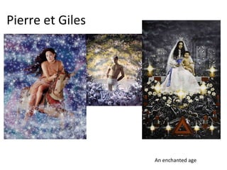 Pierre et Giles An enchanted age 
