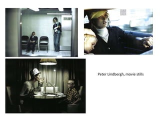 Peter Lindbergh, movie stills 