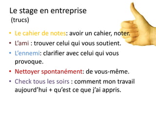 Le stage en entreprise
Des pensées « propres ».
Pensées «toxiques» quand :
J’en veux à quelqu’un d’autre
ou
Je m’en veux.
 