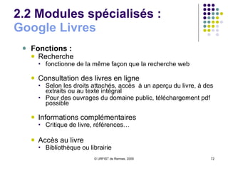2.1 Maîtriser l’interrogation avancée : utilisation des nuages de tags Plug-in pour Firefox :  Search Cloudlet créé par un Institut de recherche en informatique (INTSPEI) Pour télécharger le plug-in :  http:// getcloudlet.com / Création d’un nuage de tags à partir d’une page de résultats, sur Google et Yahoo Demander « Affichage des résultats par 100 », dans les Préférences Double intérêt pour  :  La navigation dans les résultats :   Clic sur un tag  : affinement de la requête Onglet « Sites »  : affichage et recherche dans les sites les plus présents Onglet « Net »  : affichage des noms de domaines représentés La veille :  Représentation des grandes thématiques sur un corpus Repérage des « signaux faibles » (d’après Netsources, n° 78, 2009) 