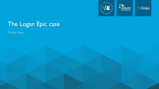 The Logan Epic case
Michal Hron
 
