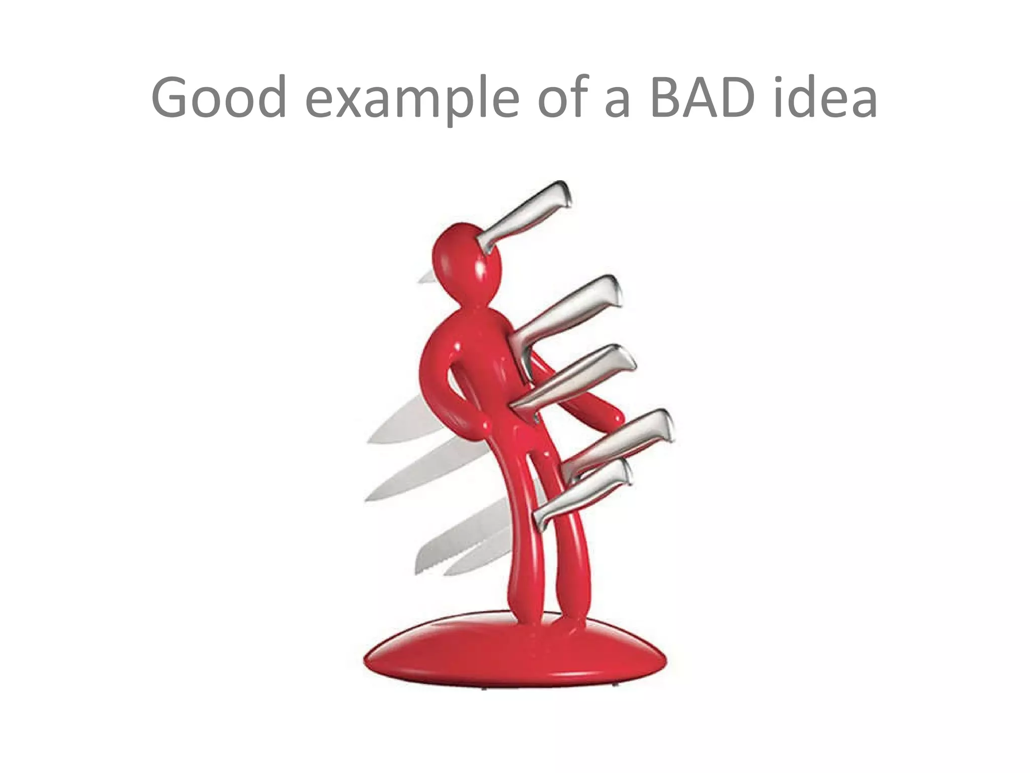 Good example of a BAD idea 