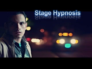 Stage Hypnosis
 