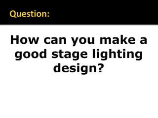 Stage Lighting Technology and the Design Process | PPTX