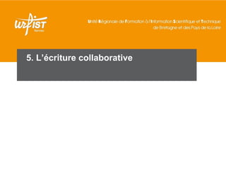 92
5. L’écriture collaborative
 