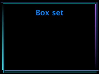 Box set
 