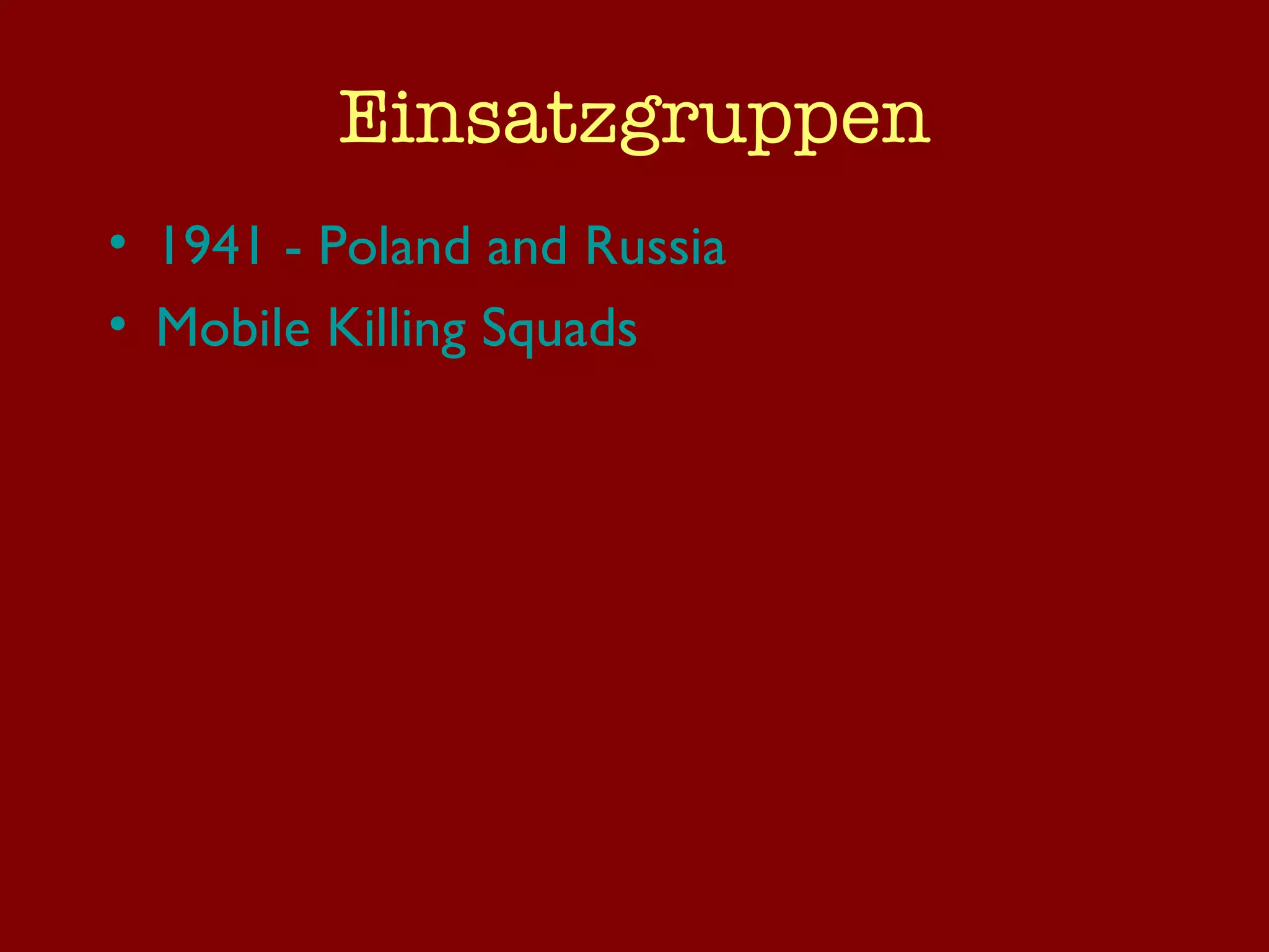 Einsatzgruppen 1941 - Poland and Russia Mobile Killing Squads 