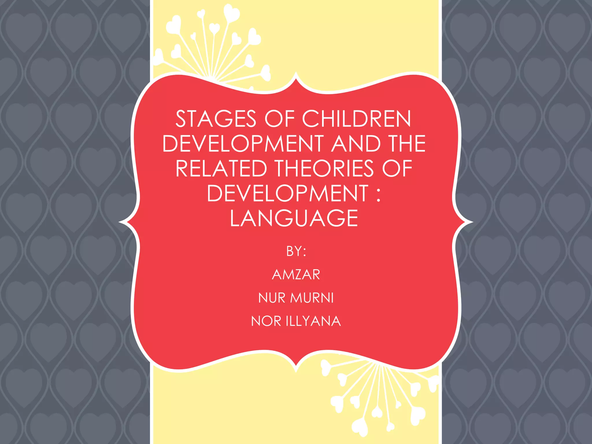 Stages of children development and the related theories | PPTX