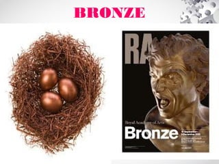 BRONZE
 
