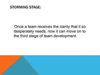 NORMING STAGE:
• A sense of community is established
among the team members.
• The team remains focused on the team’s
purp...