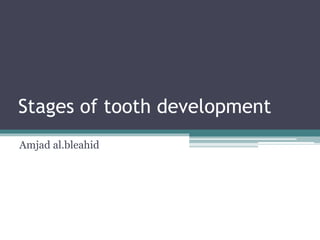 Stages of tooth development | PPTX