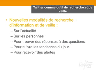 • Repérer des comptes Twitter :
– de journalistes :
• L’annuaire de plus de 200 journalistes français, de
Nicolas Gosset
–...