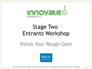 Stage Two  Entrants Workshop Polish Your Rough Gem 