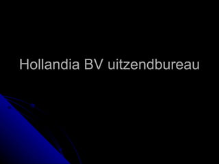 Hollandia BV uitzendbureau 