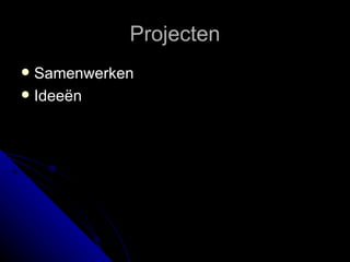 Projecten Samenwerken Ideeën 