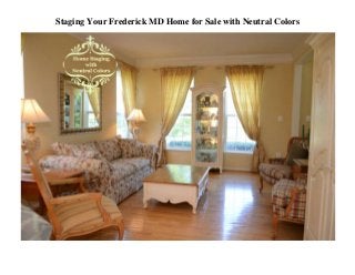 Staging Your Frederick MD Home for Sale with Neutral Colors
 