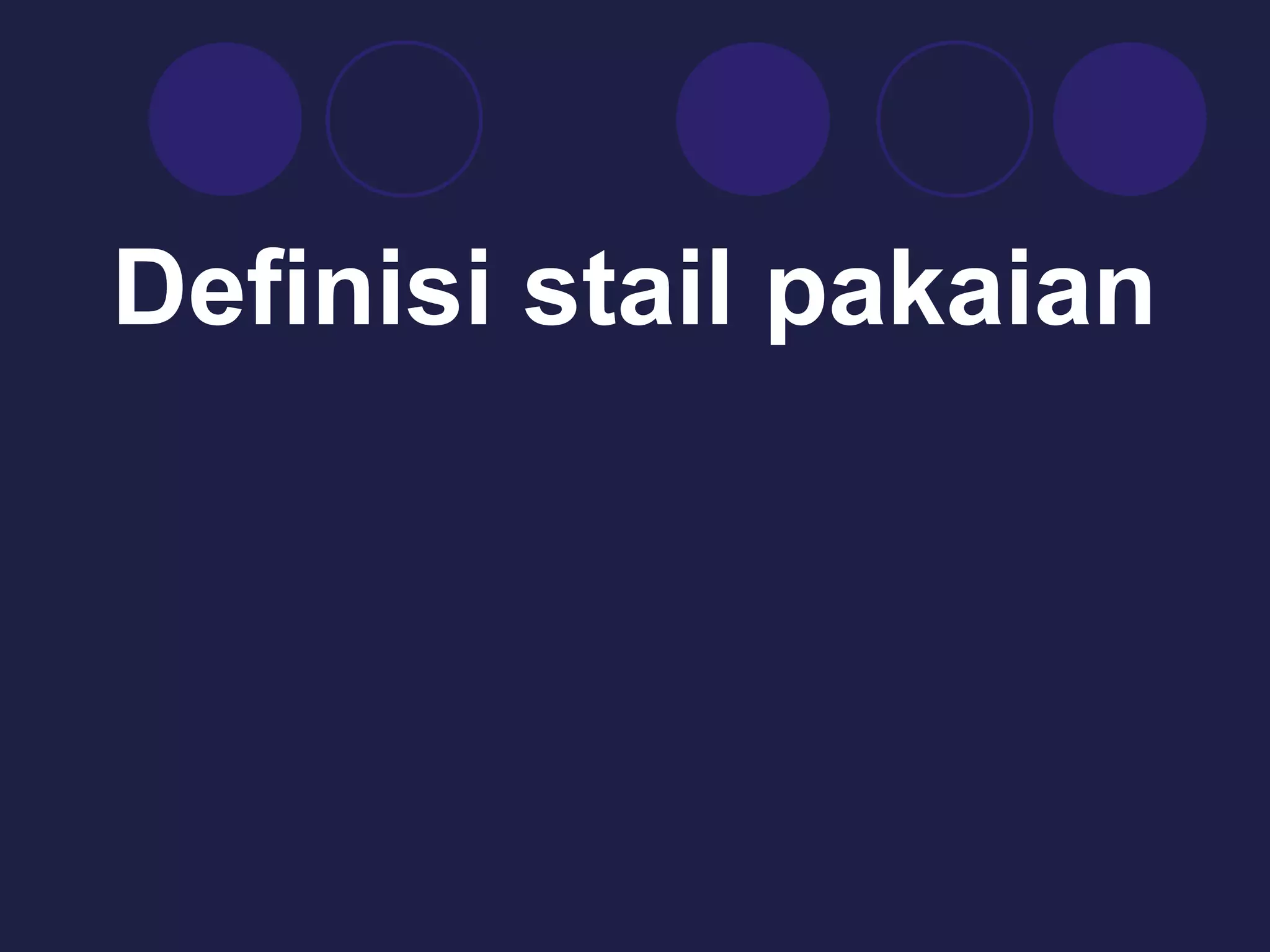 Stail Pakaian PPT stail-pakaian-ppt