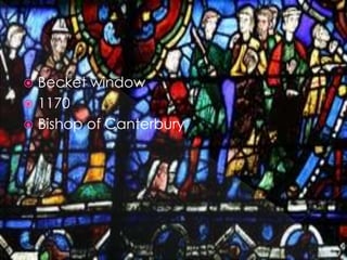  Becket window
 1170
 Bishop of Canterbury
 