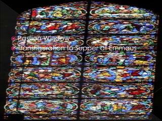  Passion Window
 Transfiguration to Supper at Emmaus
 