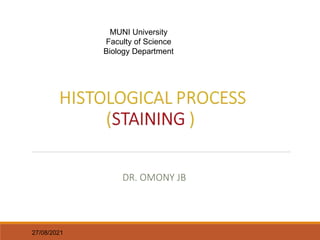 MUNI University
Faculty of Science
Biology Department
DR. OMONY JB
27/08/2021
 