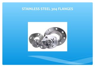 STAINLESS STEEL 304 FLANGES
 