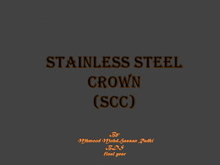 Stainless steel crown