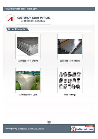 Other Products:




        Stainless Steel Sheets   Stainless Steel Plates




        Stainless Steel Coils        Pipe Fittings
 