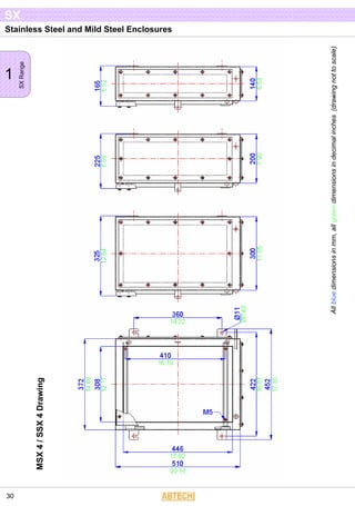 Stainless Steel and Mild Steel Enclosures
1
SXRange
SX
30
Allbluedimensionsinmm,allgreendimensionsindecimalinches(drawingnottoscale)
MSX4/SSX4Drawing
 