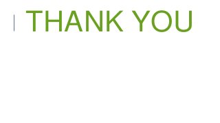 THANK YOU
 