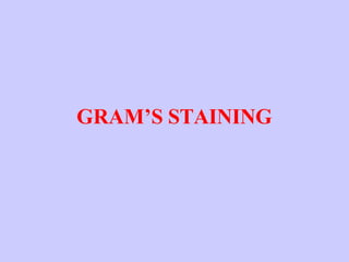 GRAM’S STAINING
 
