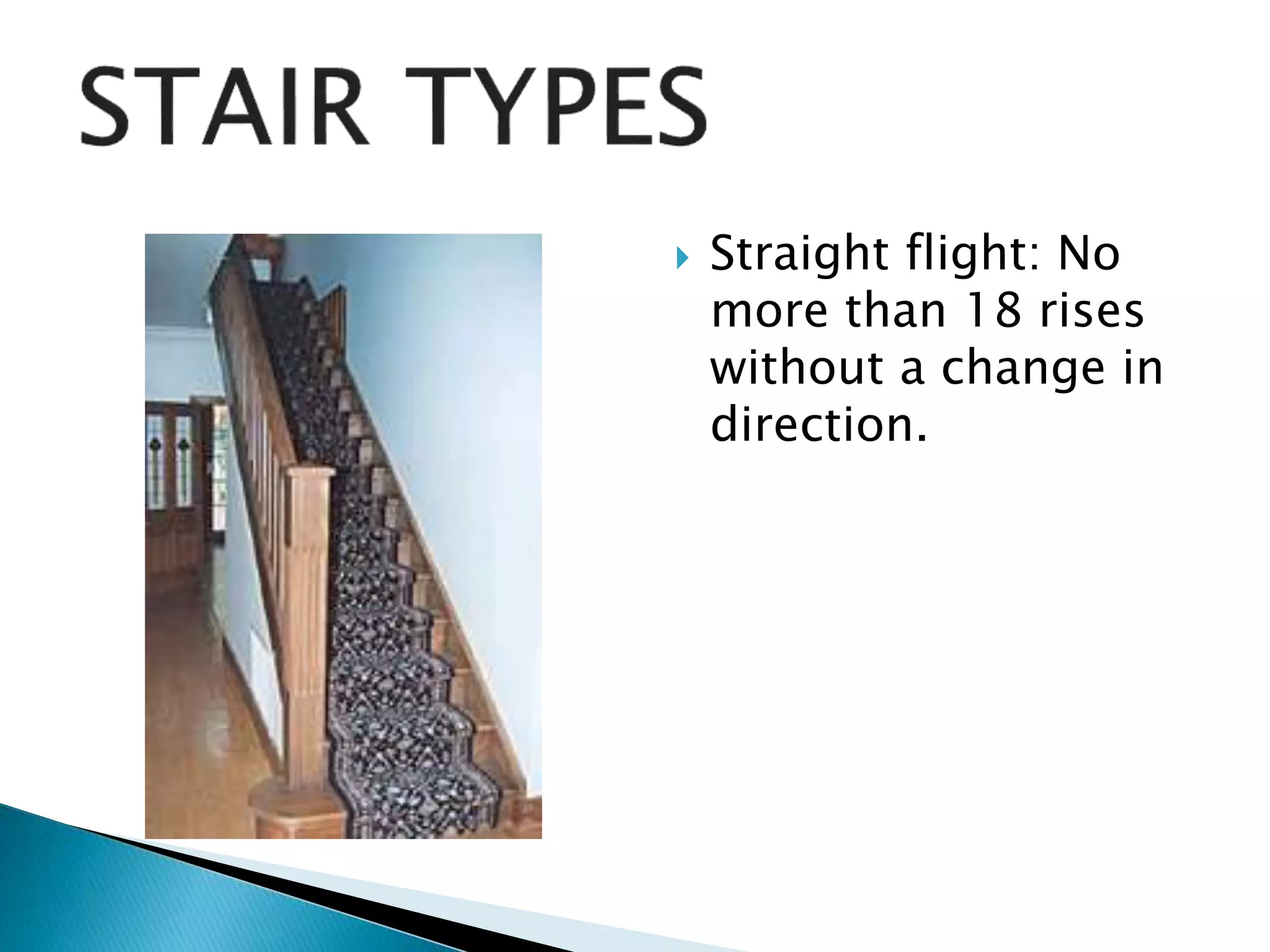  Straight flight: No
more than 18 rises
without a change in
direction.