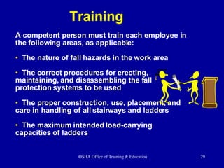<ul><li>A competent person must train each employee in the following areas, as applicable: </li></ul><ul><li>The nature of...