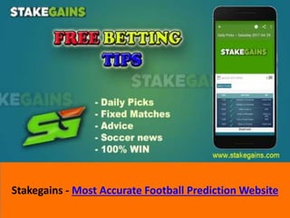 Stakegains - Most Accurate Football Prediction Website
Stakegains - Most Accurate Football Prediction Website
 