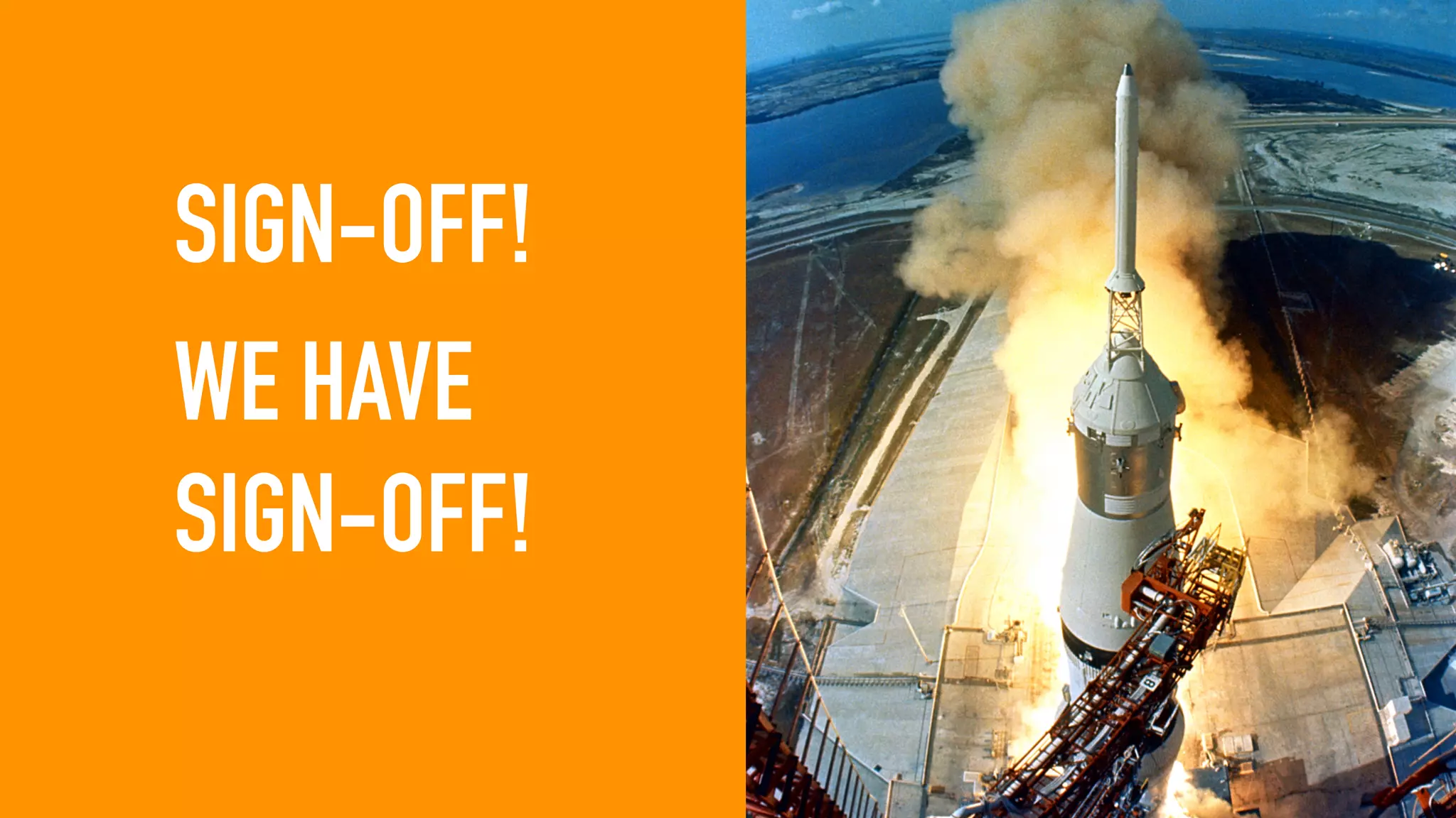 SIGN-OFF!
WE HAVE
SIGN-OFF!
 