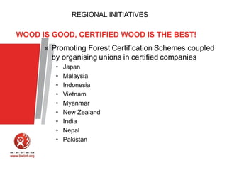 REGIONAL INITIATIVES

WOOD IS GOOD, CERTIFIED WOOD IS THE BEST!

 