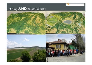 slide 8
Mining AND Sustainability
 