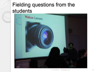 Fielding questions from the
students




                             Carol Roberts -- Stakeholder
                11/11/2012   Engagement                     11
 