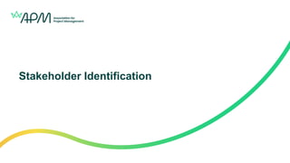 Stakeholder Identification
 