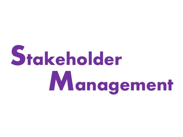 identify the needs and expectation of individual stakeholder management essay The cornerstone of stakeholder management is understanding who needs what information and when or how often they need it there will also be stakeholders who support the project and those who may either be opposed to it or who present obstacles to the project’s success. identify the needs and expectation of individual stakeholder management essay The cornerstone of stakeholder management is understanding who needs what information and when or how often they need it there will also be stakeholders who support the project and those who may either be opposed to it or who present obstacles to the project’s success.