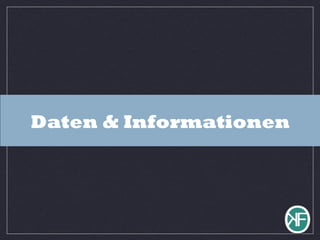 Daten & Informationen
 