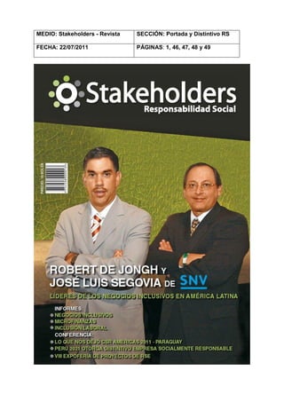 MEDIO: Stakeholders - Revista   SECCIÓN: Portada y Distintivo RS

FECHA: 22/07/2011               PÁGINAS: 1, 46, 47, 48 y 49
 
