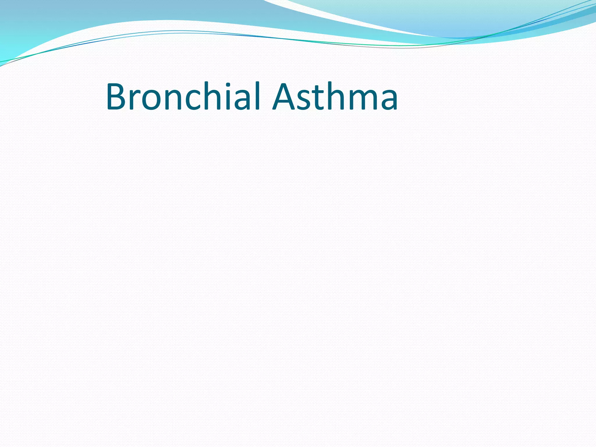 Bronchial Asthma
 
