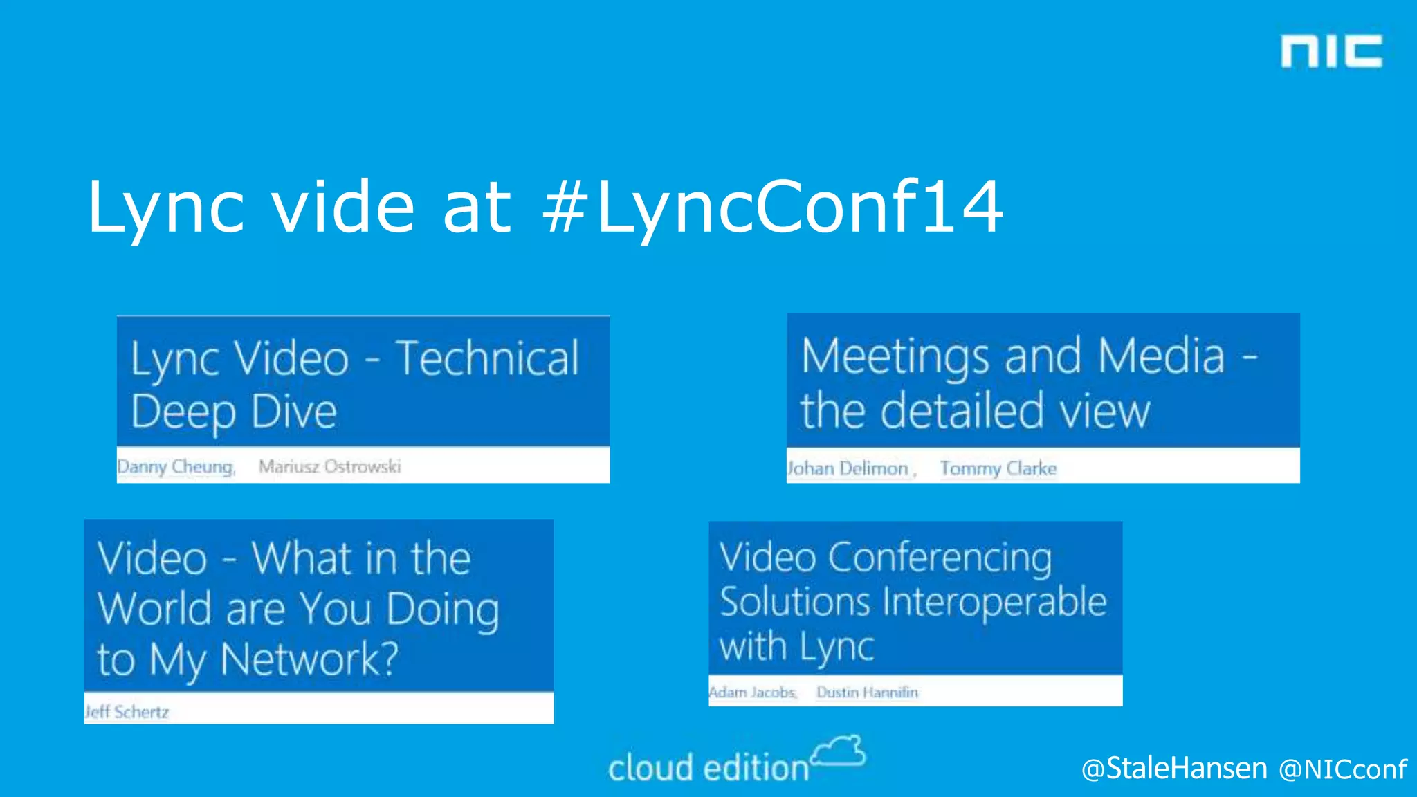 Lync vide at #LyncConf14

@

@NICconf

 