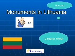 Monuments in Lithuania Like a bird 2 Lithuania ,  Telšiai 