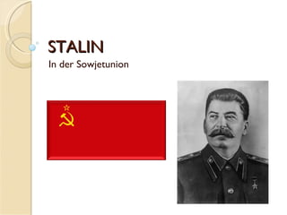 STALIN  In der Sowjetunion 